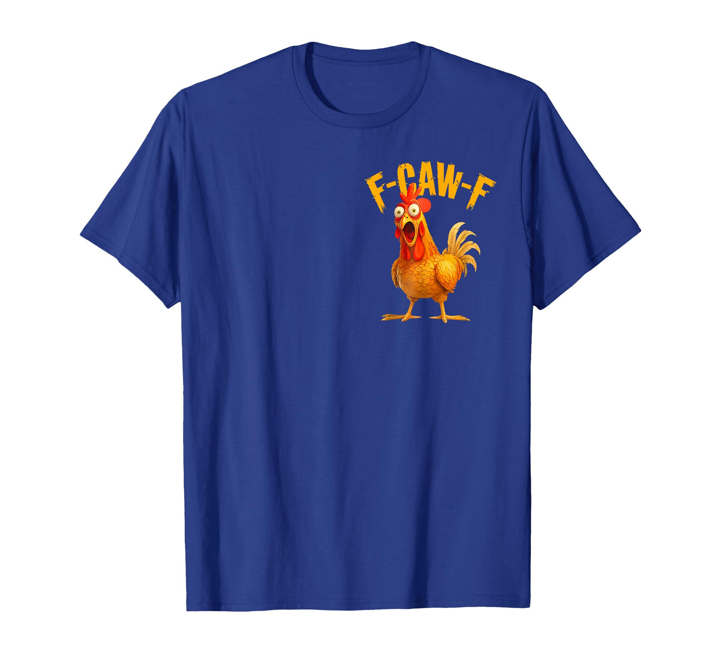 Funny F-Caw-F Chicken FCAWF Chicken T-Shirt