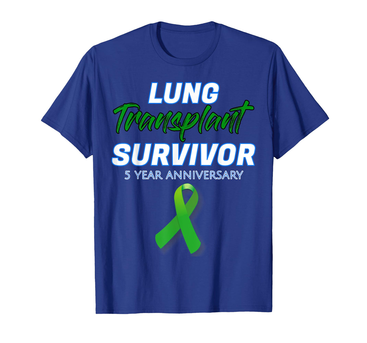 Lung Transplant 5 Year Anniversary Survivor patient warrior T-Shirt