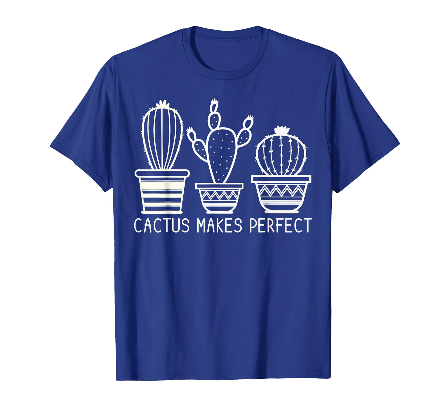 Cactus Makes Perfect T-Shirt