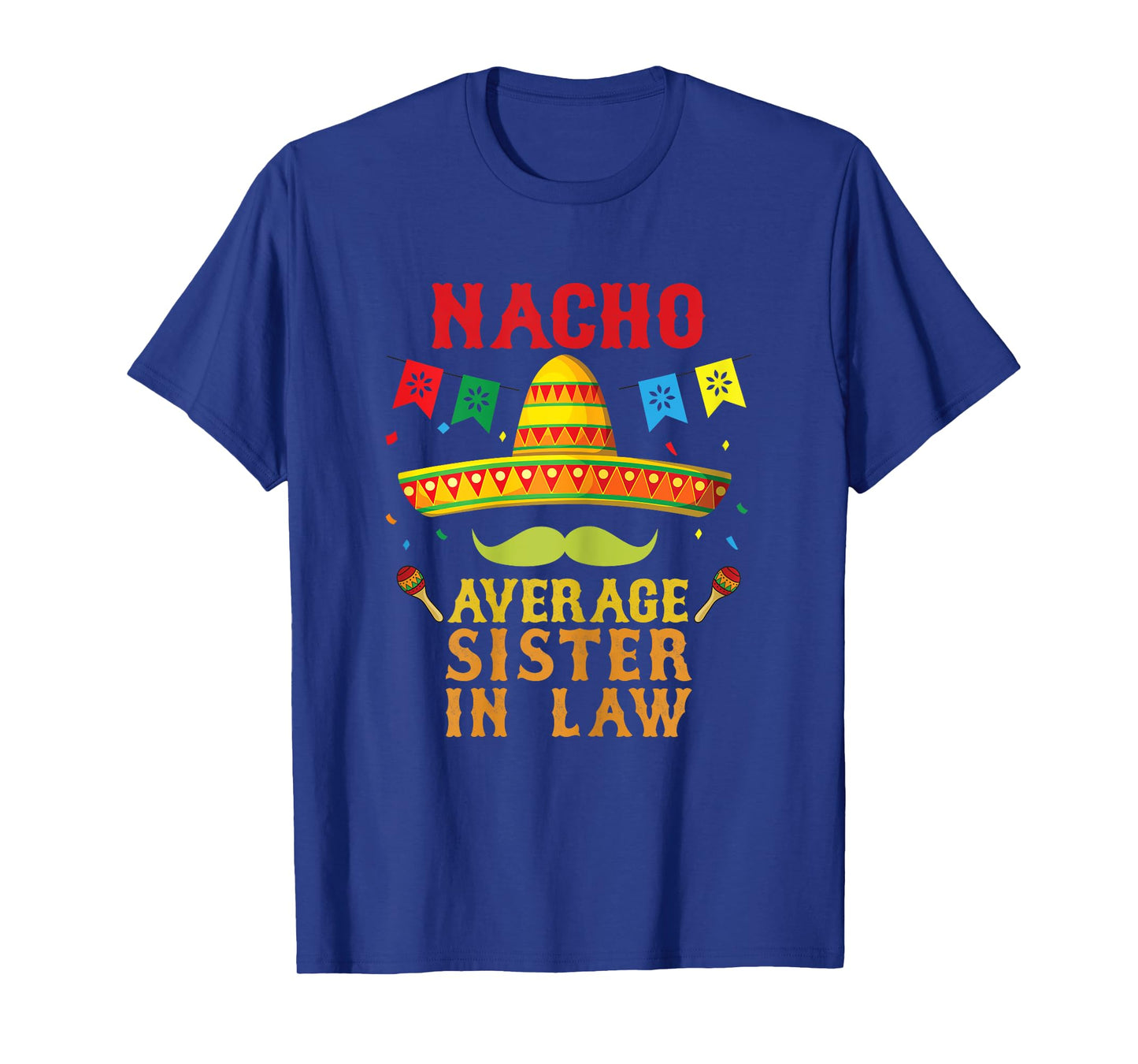 Nacho Average Sister-in-law Mexican Hat Funny Vintage Gift T-Shirt