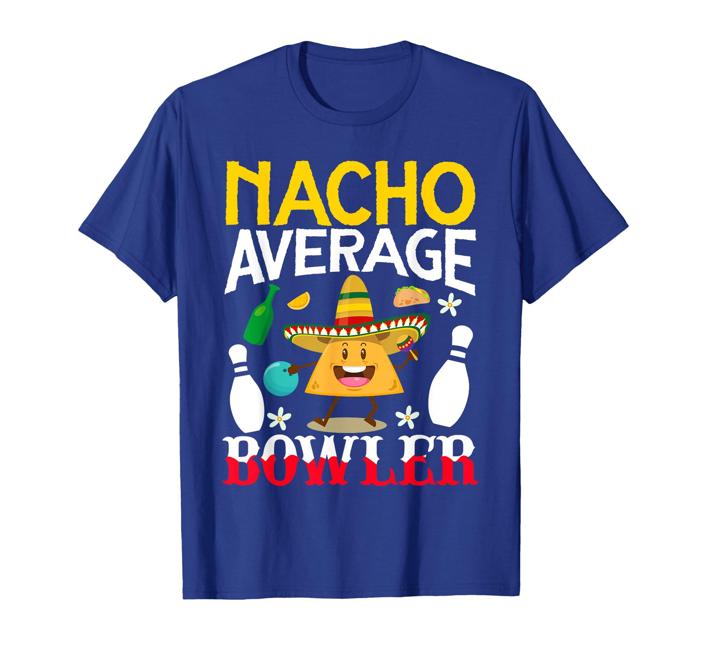 Nacho Average Bowler Cinco de Mayo Bowling Mexican Party T-Shirt