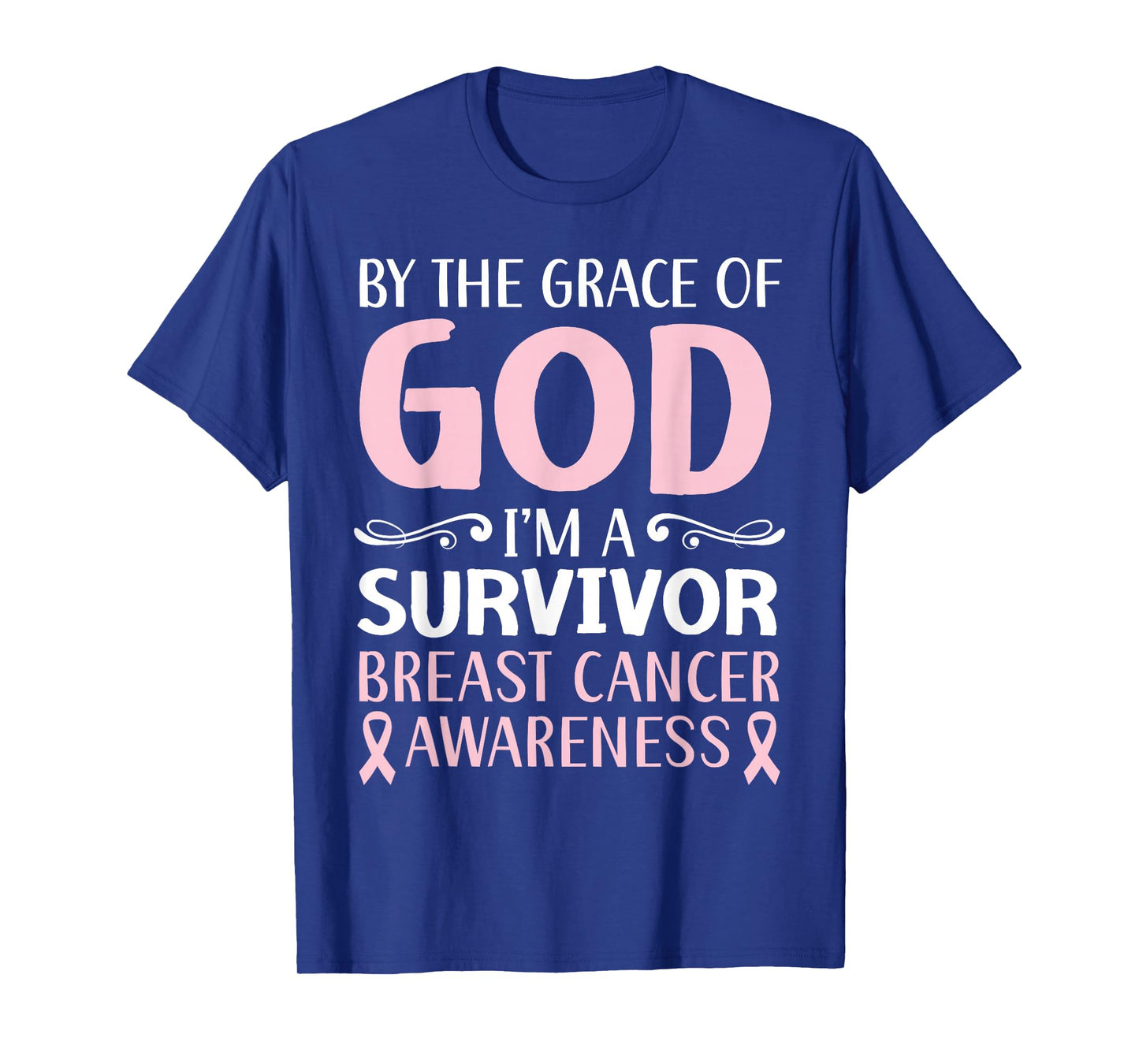 By The Grace Of God I'm A Survivor Breast Cancer Awareness T-Shirt