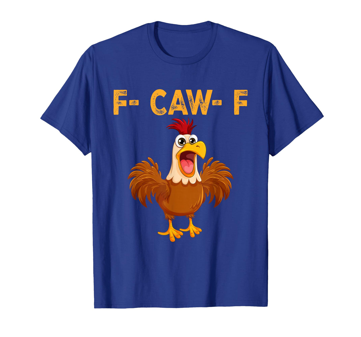 Funny F-Caw-F Chicken Shirts, FCAWF Chicken Men Women T-Shirt