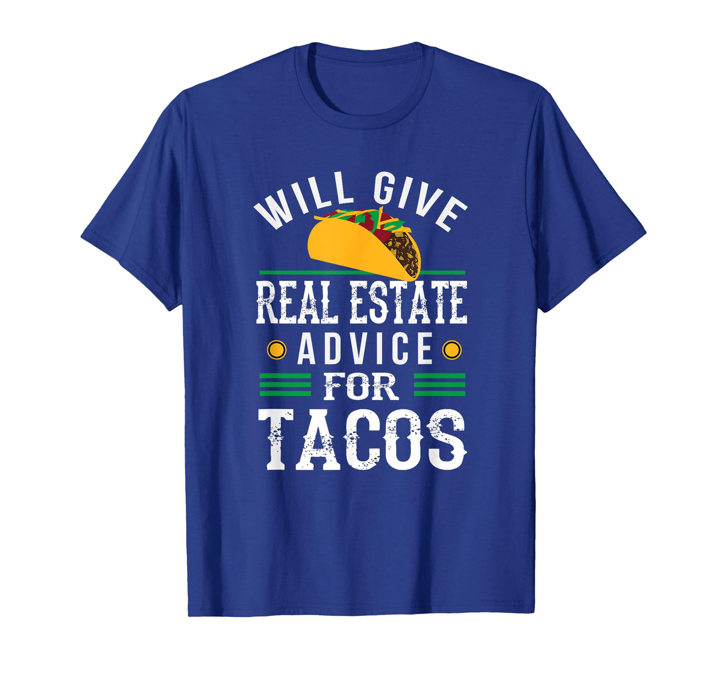 Will Give Real Estate Advice for Tacos Funny T-Shirt