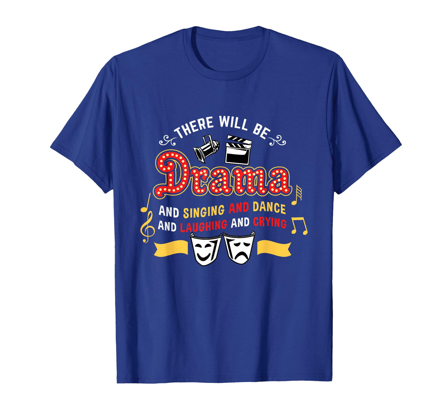 There Will Be Drama Actor Musical Theater T-Shirt