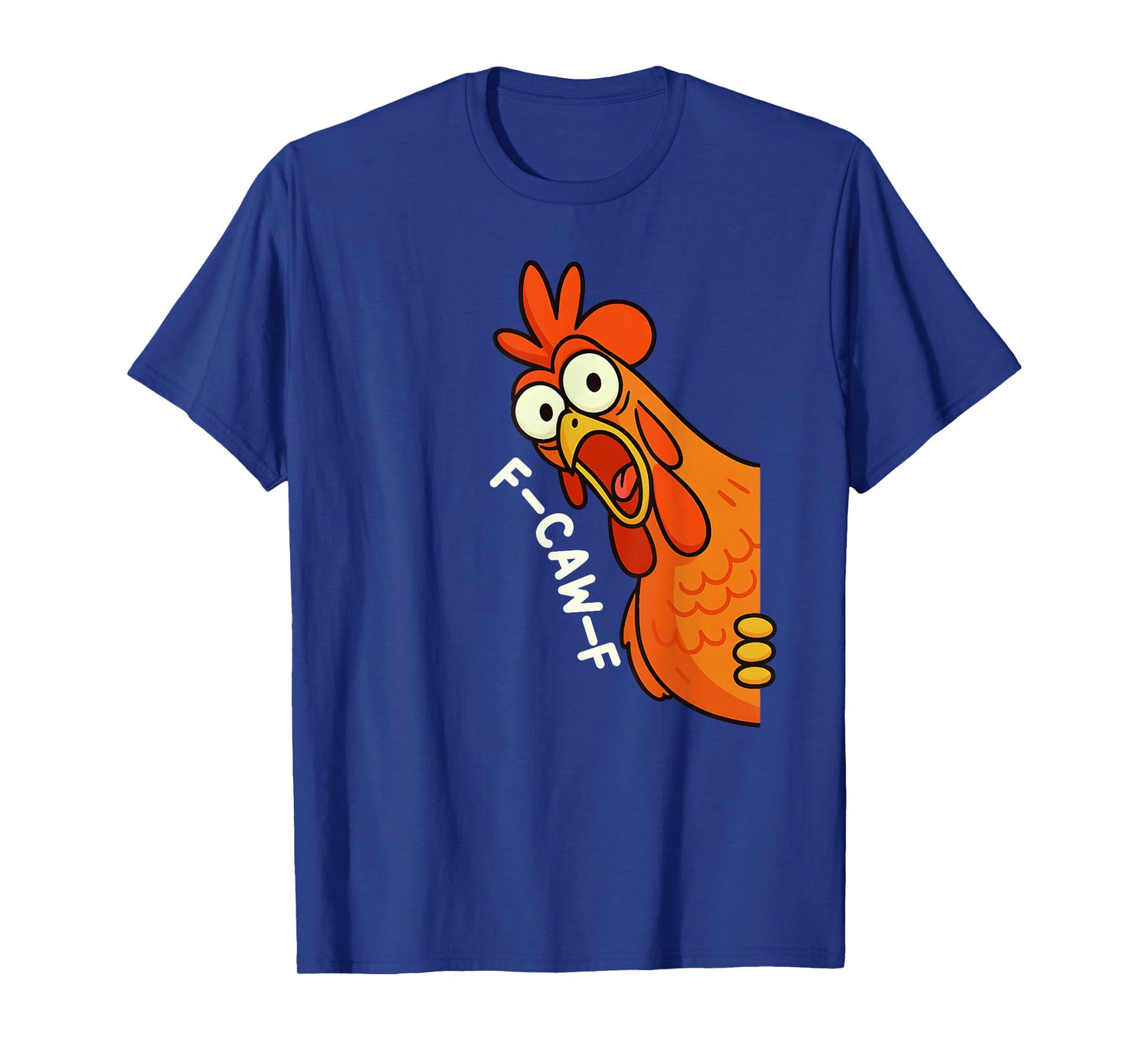 Funny F-Caw-F Chicken FCAWF Chicken Humor Rooster Meme T-Shirt