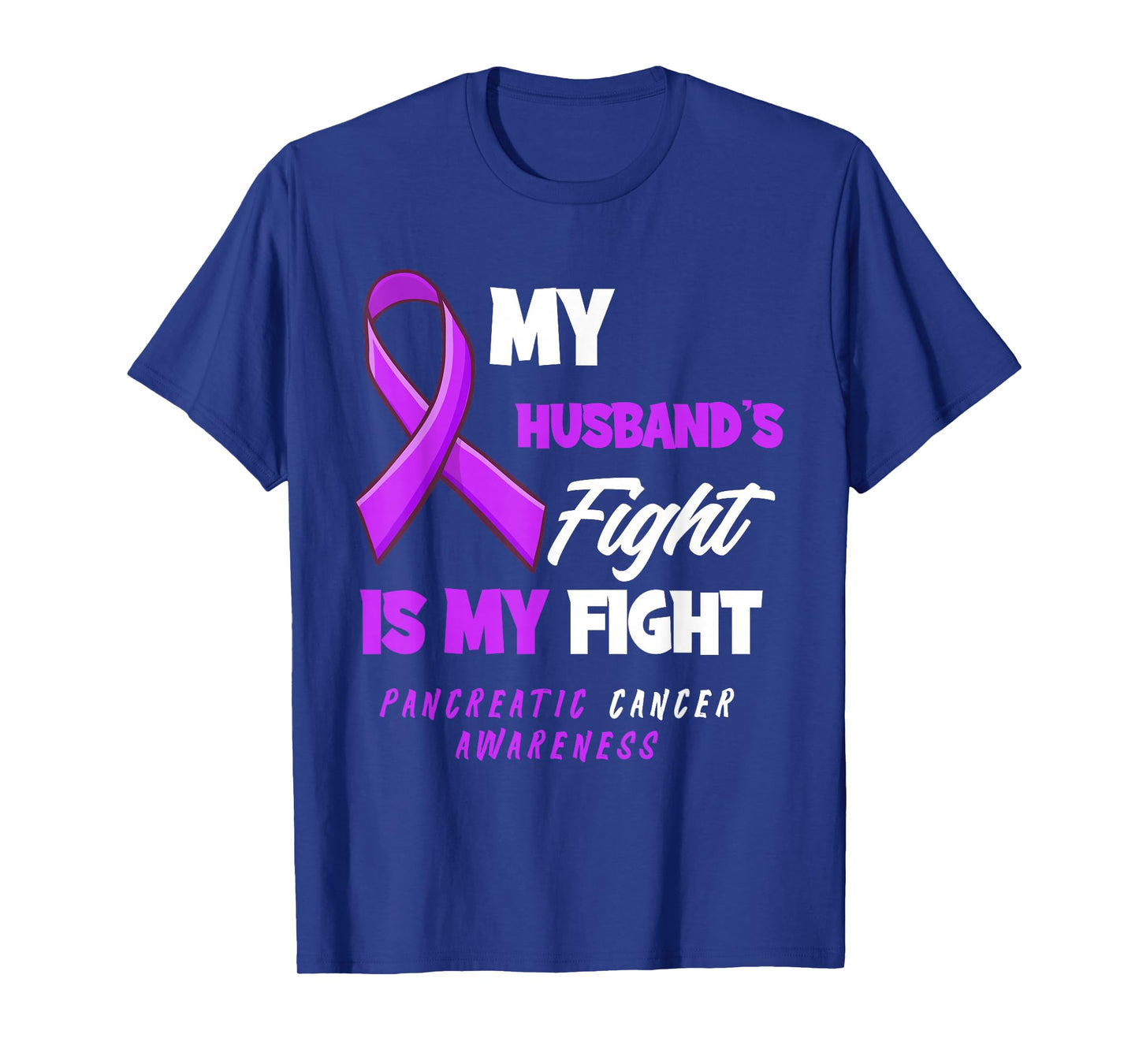 My Husband's Fight Is My Fight Pancreatic Cancer Awareness T-Shirt