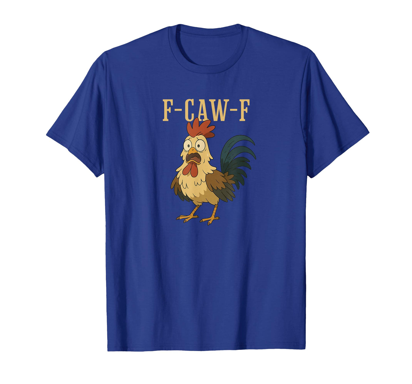 F-Caw-F Chicken Quote Rooster Meme T-Shirt