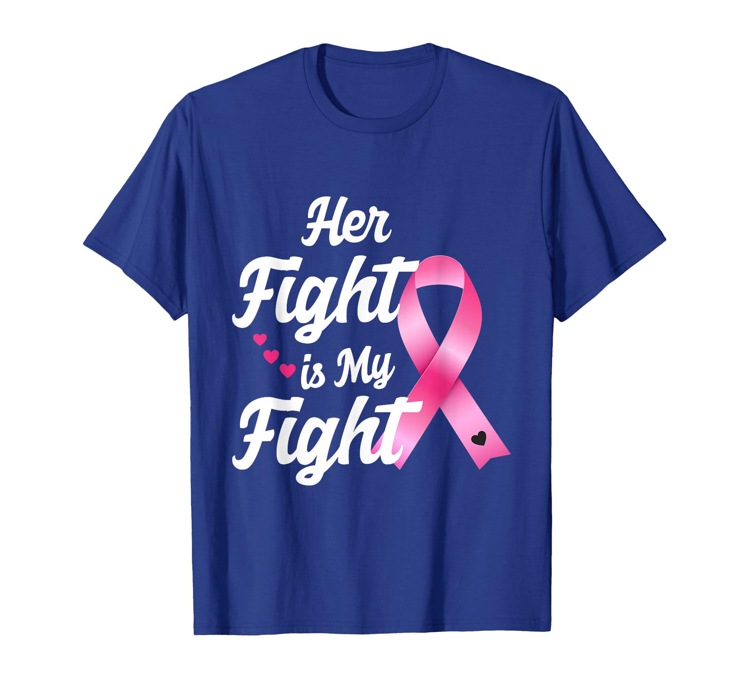Pink Breast Cancer Awareness Month Her Fight Is My Fight T-Shirt