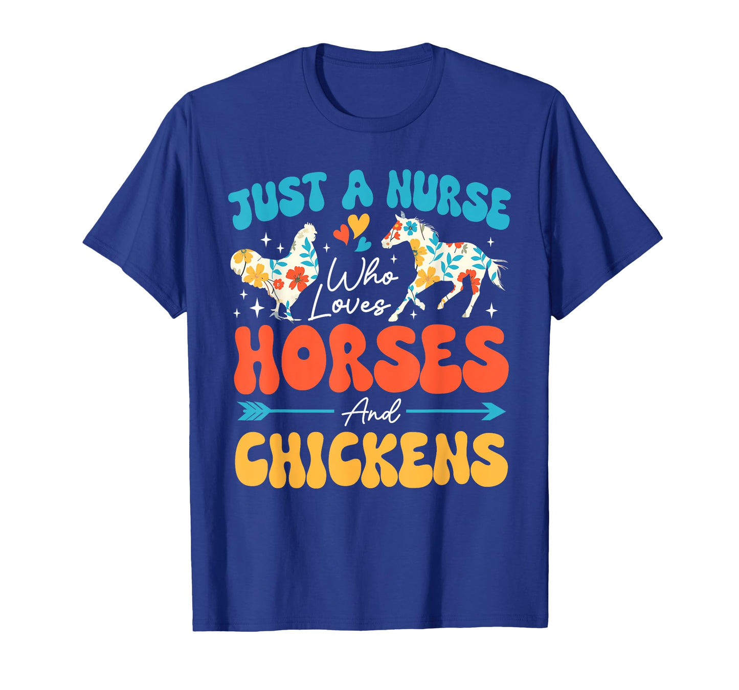 Just A Nurse Who Loves Horses And Chicken Floral Farmer T-Shirt