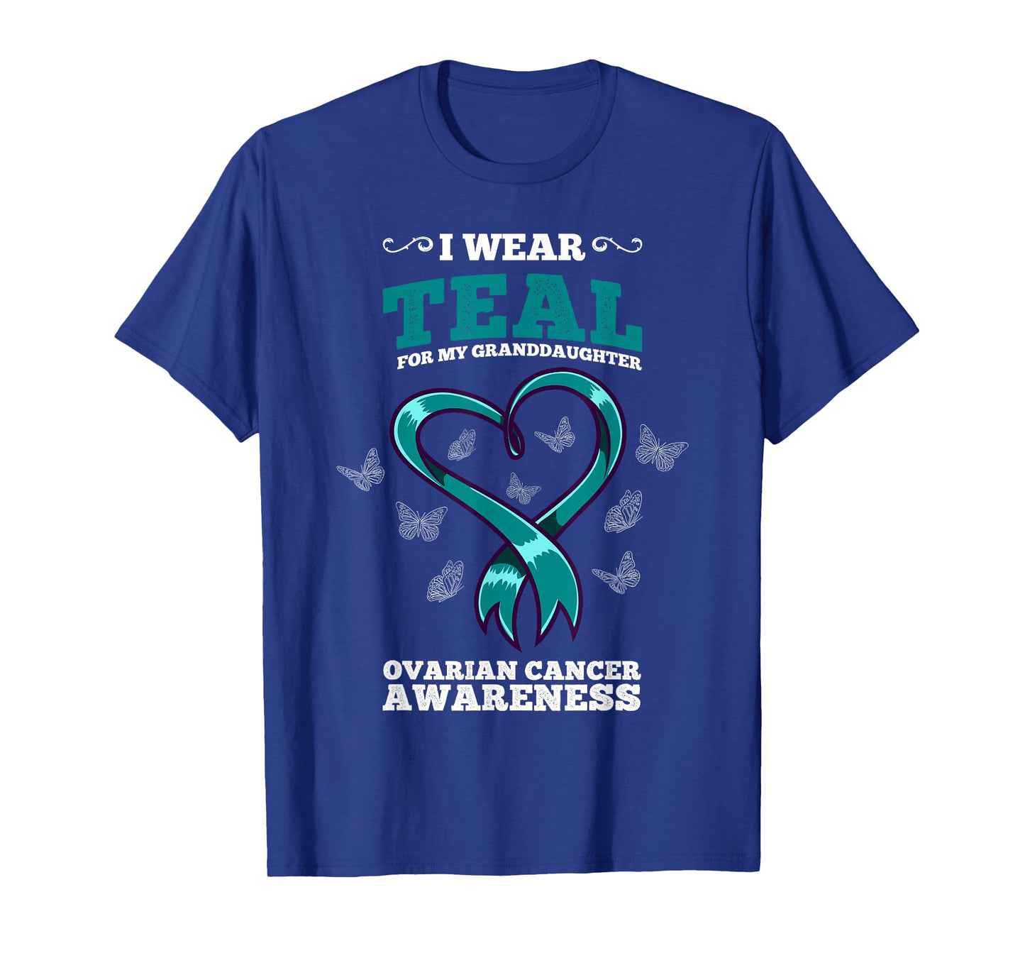 I Wear Teal For My Granddaughter Ovarian Cancer Awareness T-Shirt
