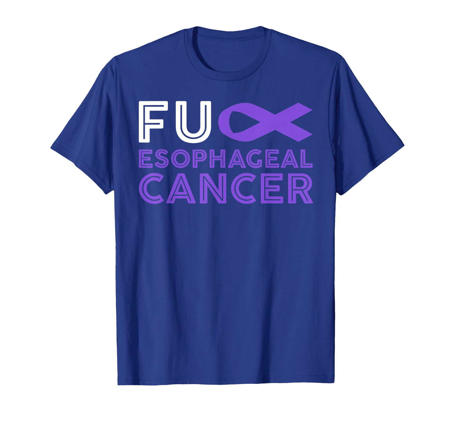 Fuck Esophageal Cancer T-Shirt - Esophageal Cancer Awareness T-Shirt