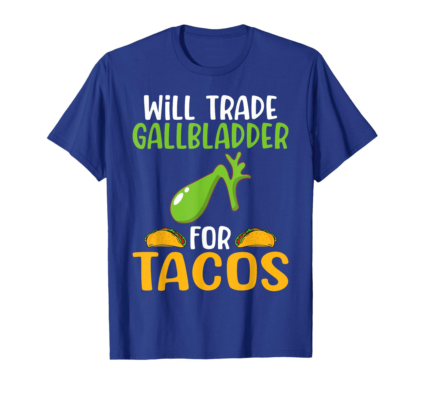 Will trade Gallbladder for Tacos Lover Organ Transplant T-Shirt
