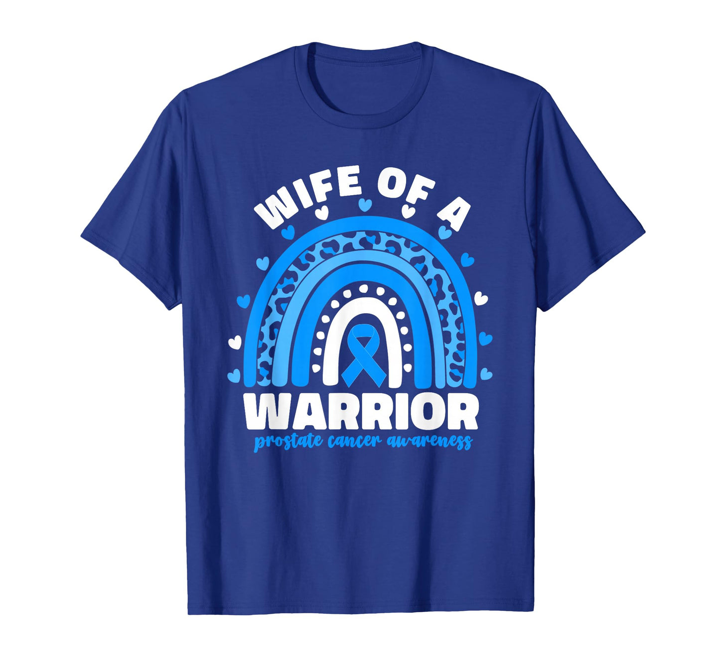 Wife of a Warrior Prostate Cancer Awareness Family Support T-Shirt