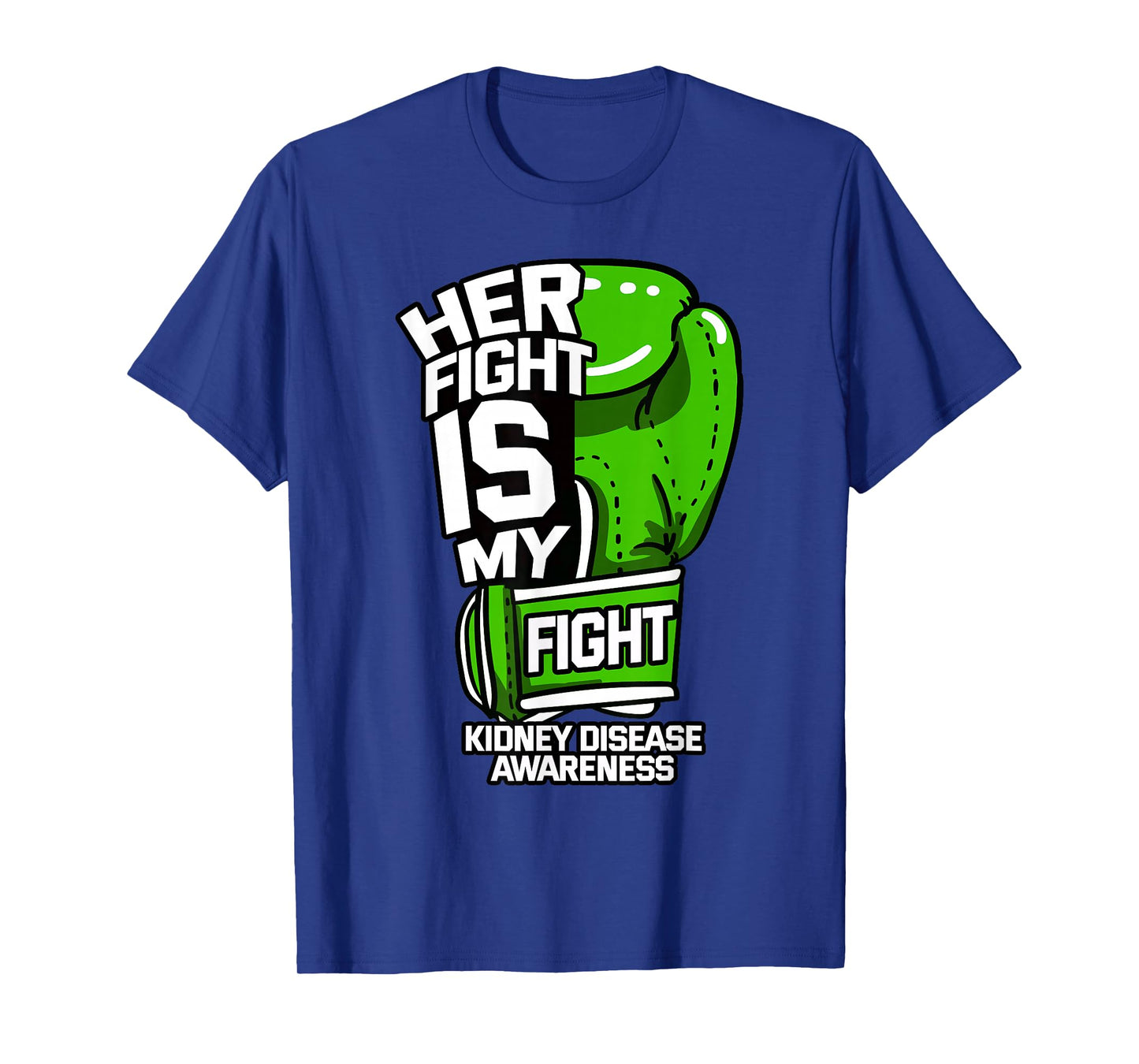 Her Fight Is My Fight Kidney Disease Dialysis Organ Donor T-Shirt
