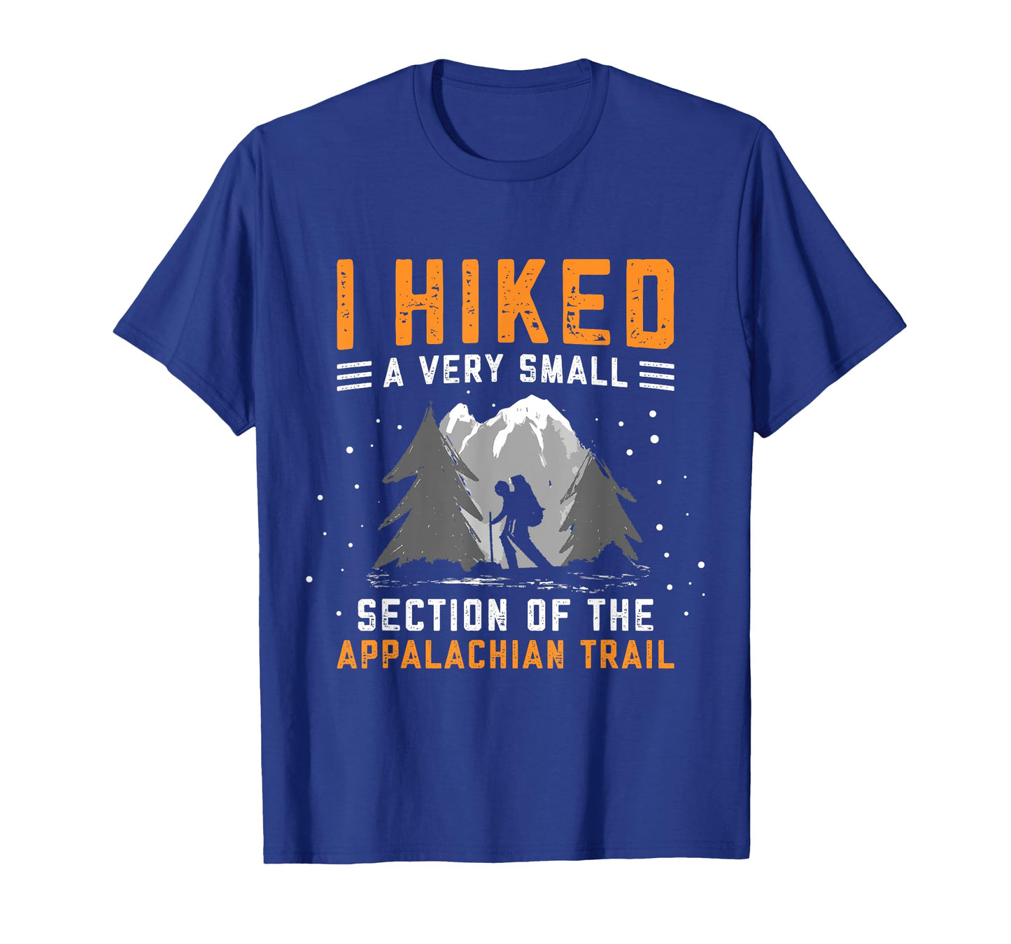 I Hiked A Very Small Section Of The Appalachian Trail T-Shirt