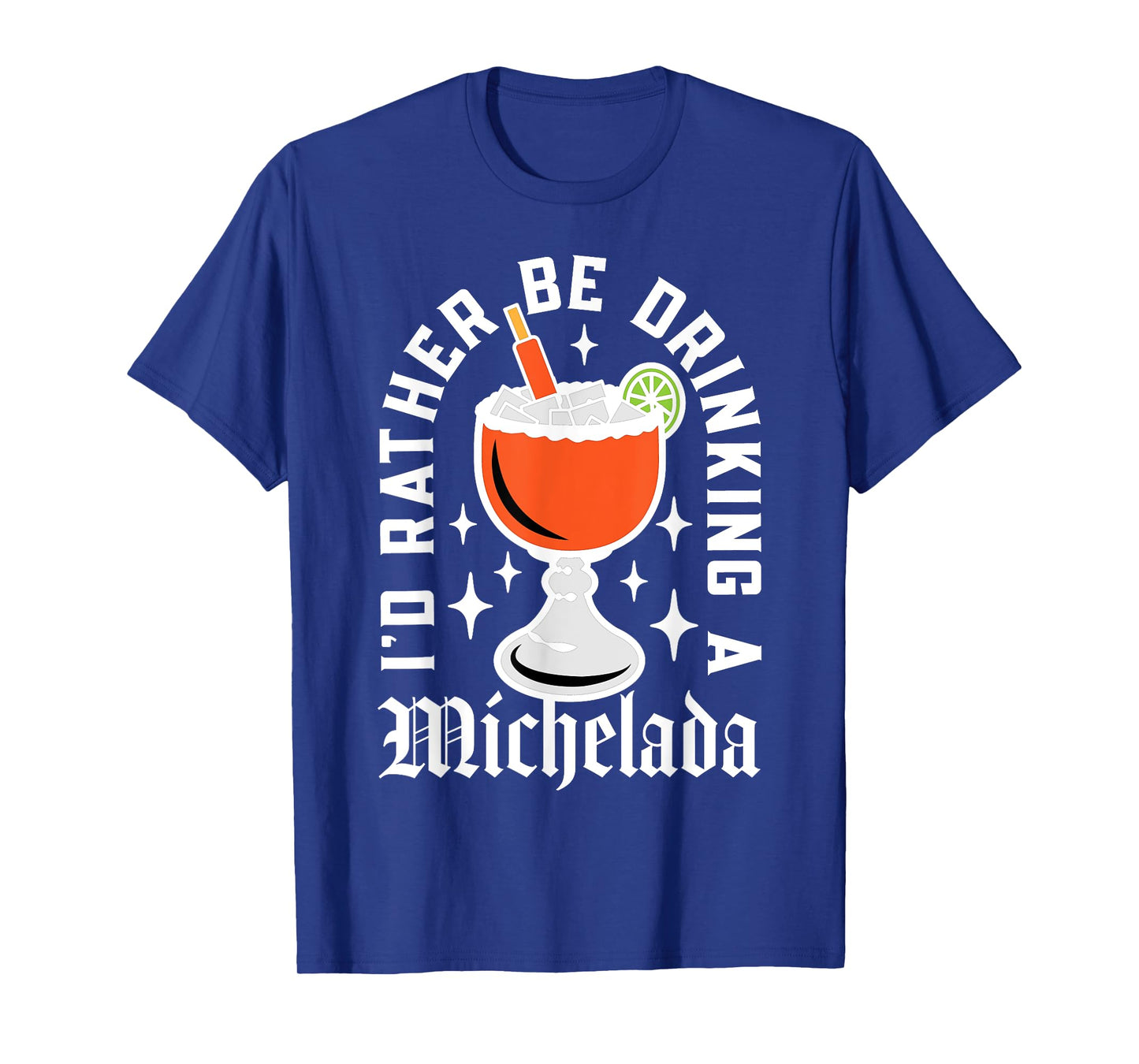 Cinco De Mayo I'd Rather Be Drinking a Michelada T-Shirt