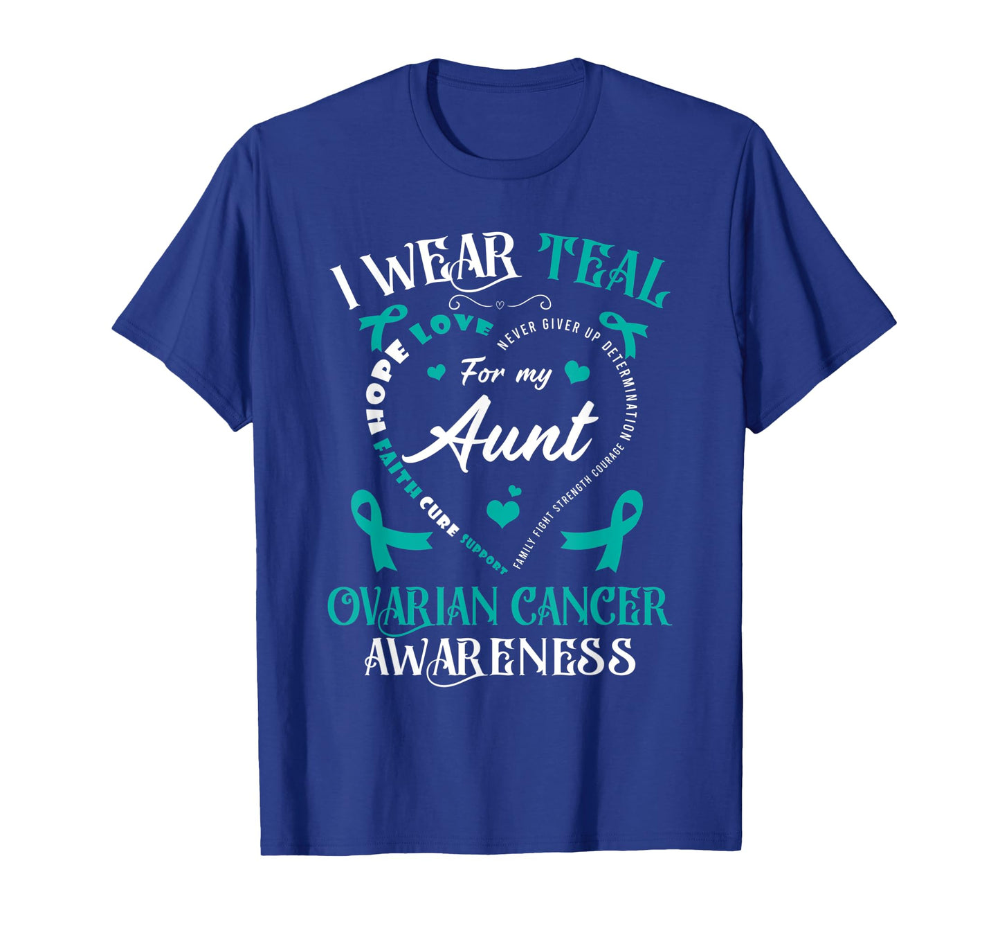 I Wear Teal For My Aunt Ovarian Cancer Awareness Teal Ribbon T-Shirt