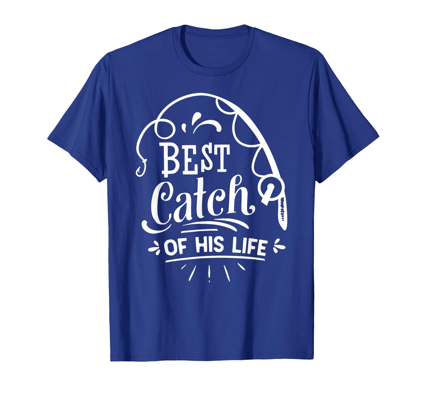 Best Catch Of His Life Matching Couples Fishing T-Shirt