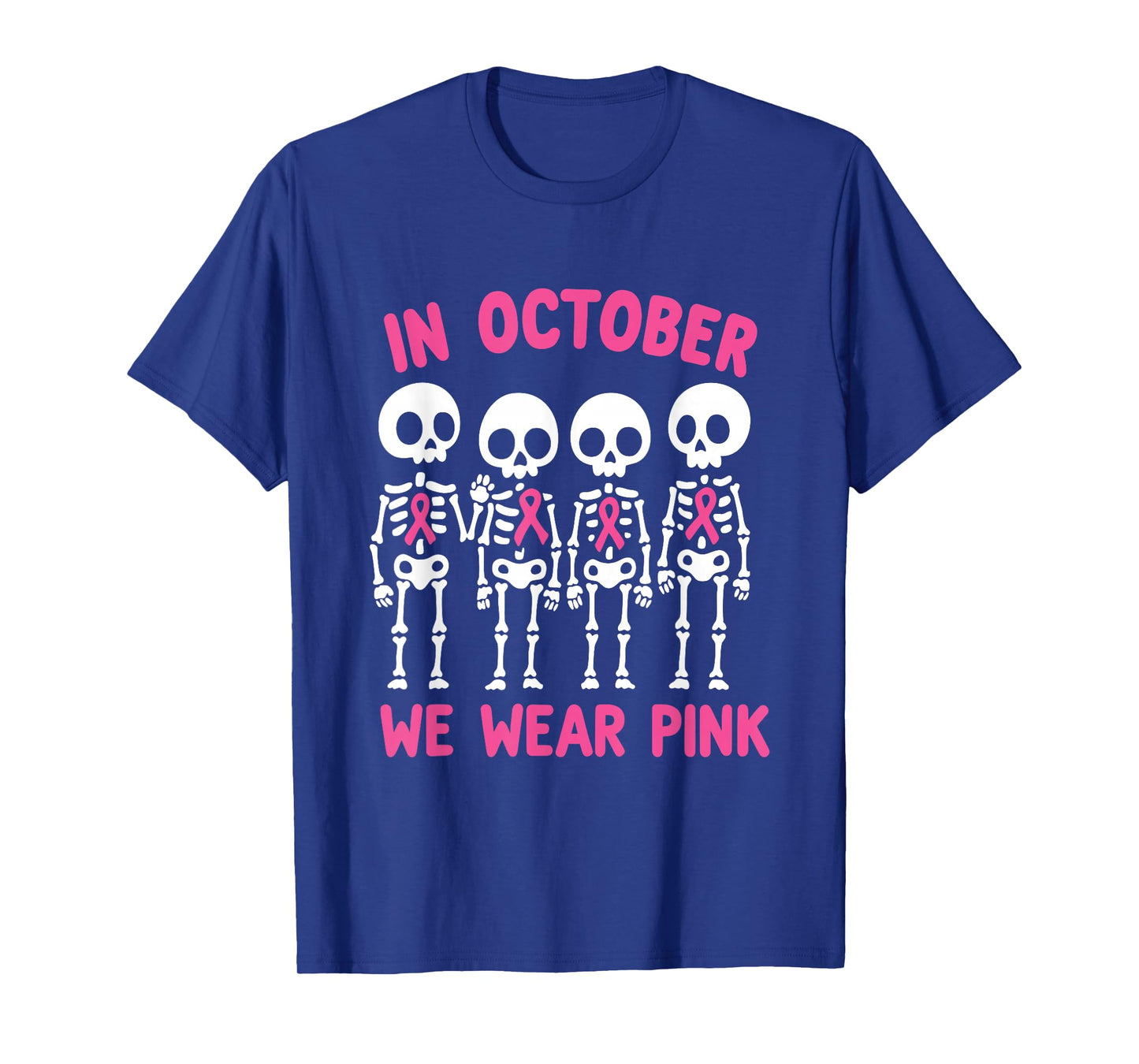 in October We Wear Pink Breast Cancer Awareness Skeleton T-Shirt