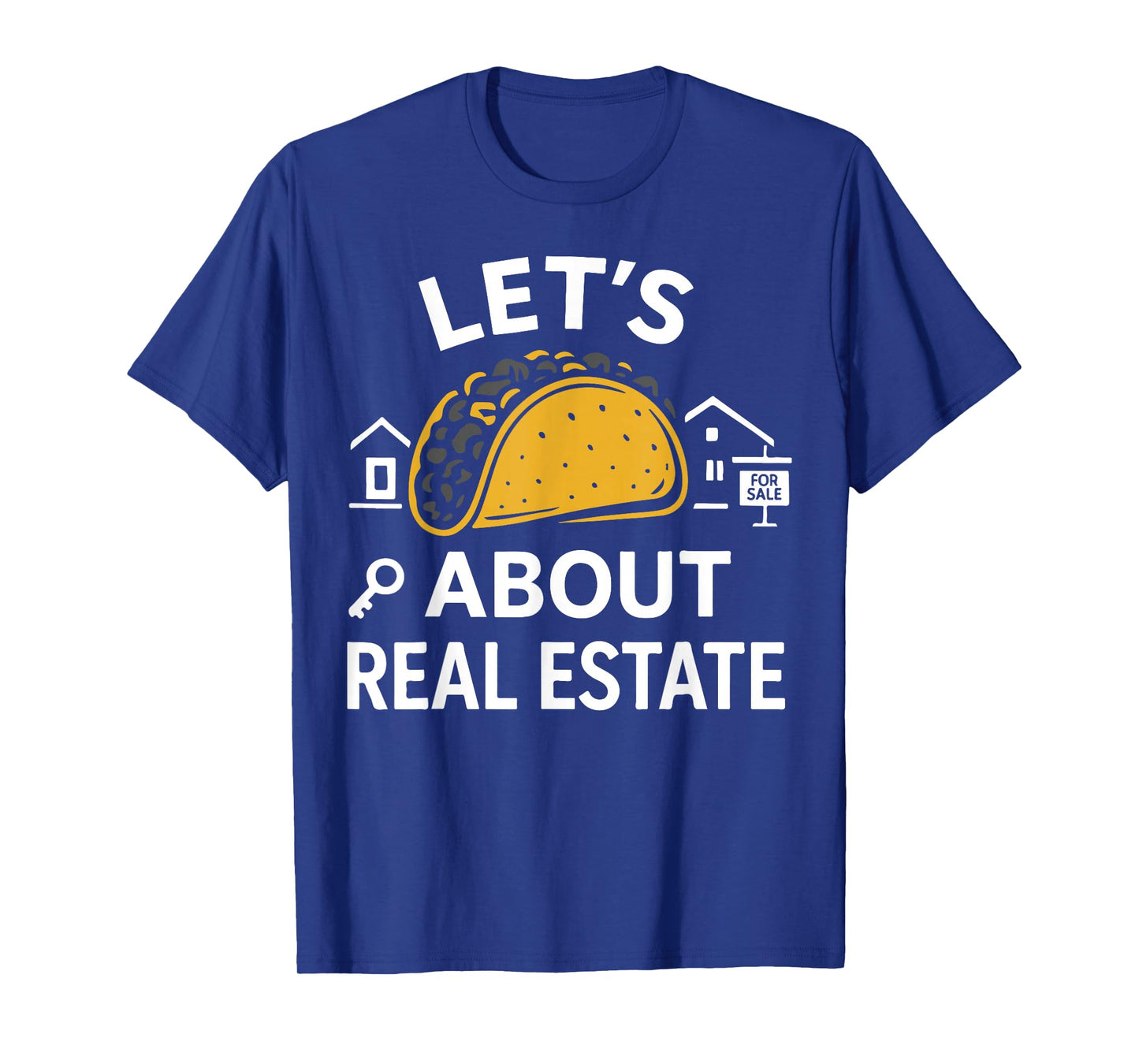 Realtor Taco Lets Taco About Real Estate T-Shirt