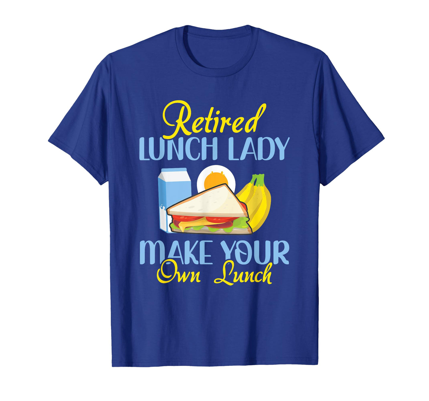 Retired Lunch Lady Make Your Own Lunch Cafeteria Worker T-Shirt