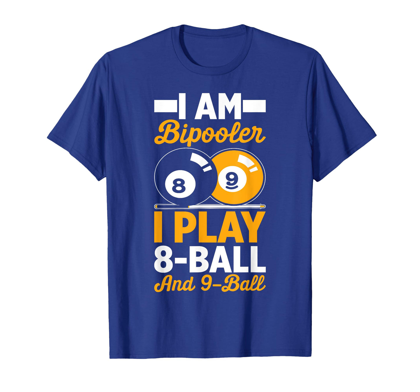 I Am Bipooler 8 Eight Ball 9 Nine Ball Pool Billiards Player T-Shirt