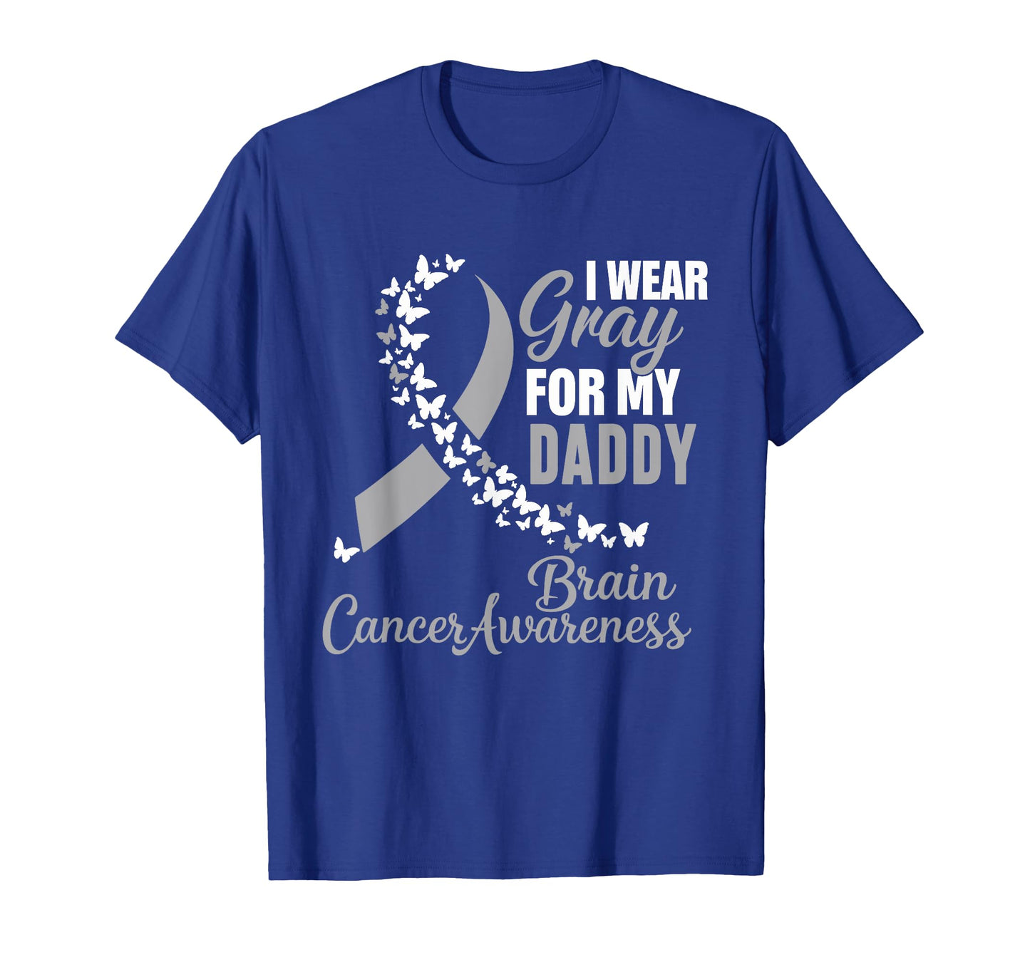I Wear Gray For My Daddy Brain Cancer Month T-Shirt