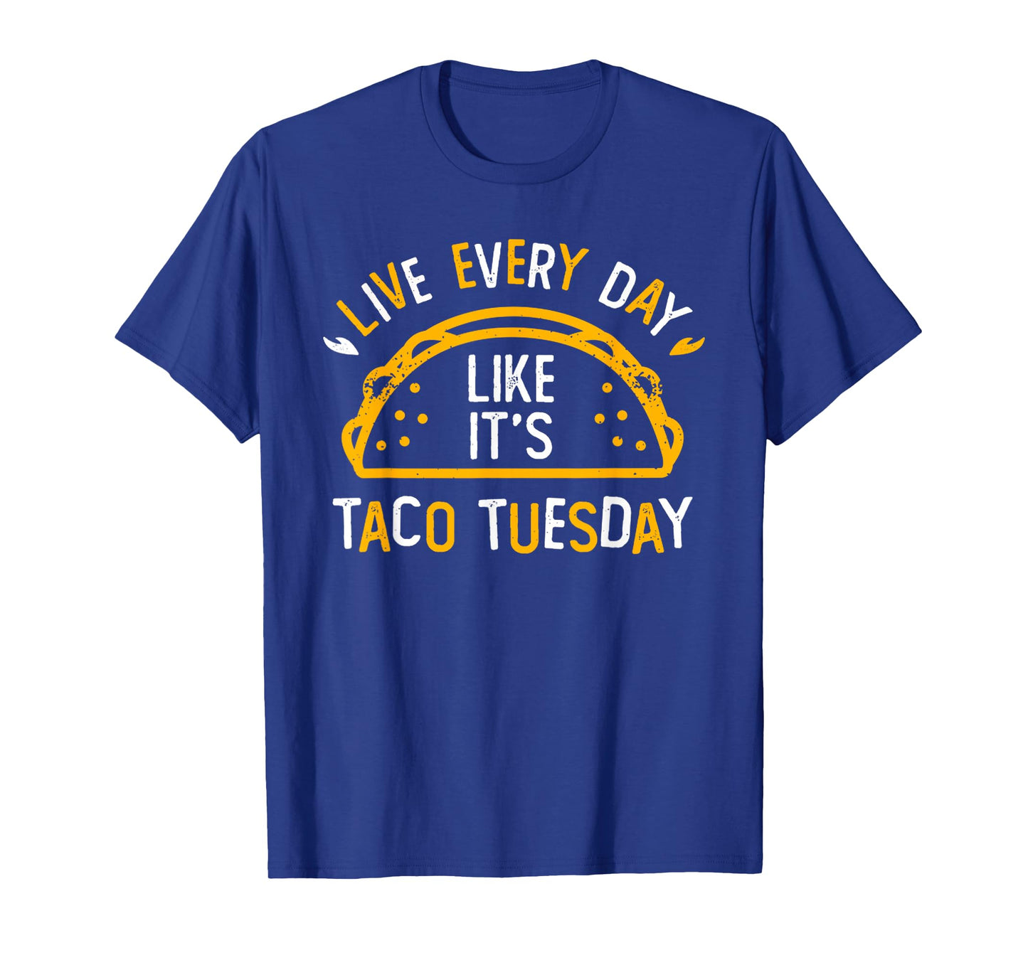 Vintage Live Everyday Like It's Taco Tuesday T-Shirt