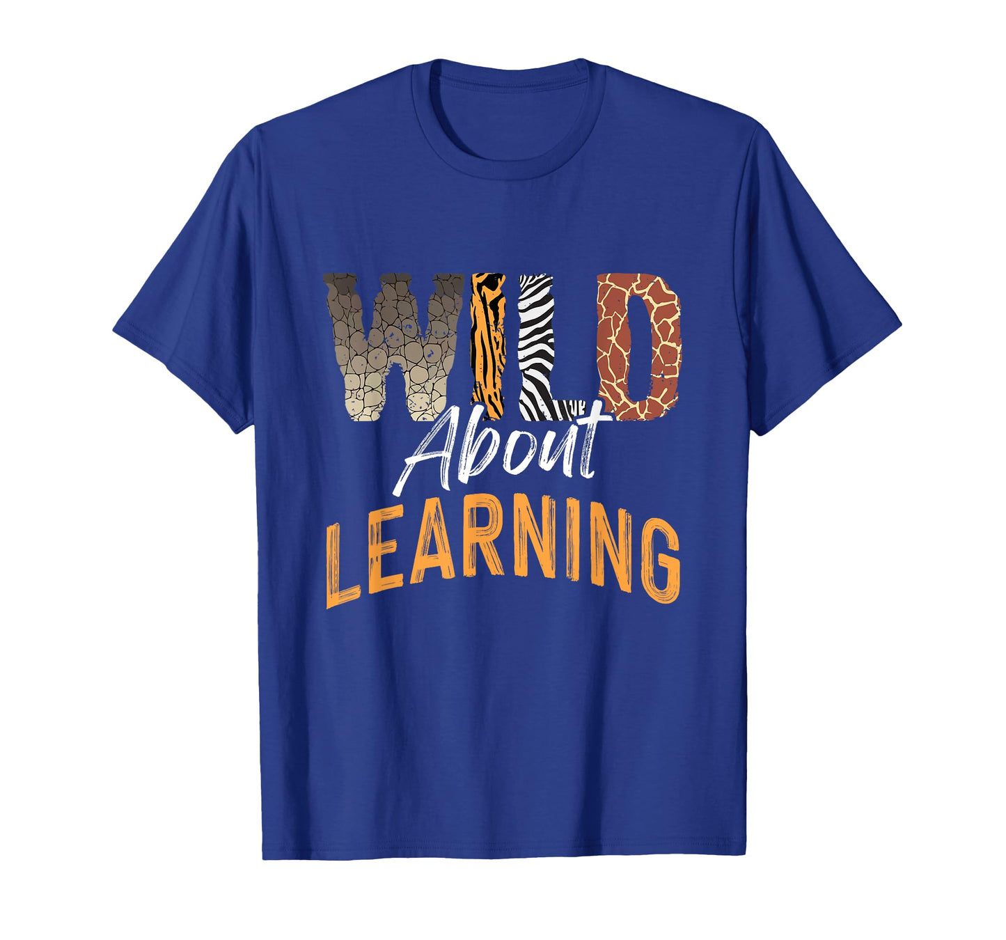 Wild About Learning Teacher Back to School Teaching Men Women T-Shirt