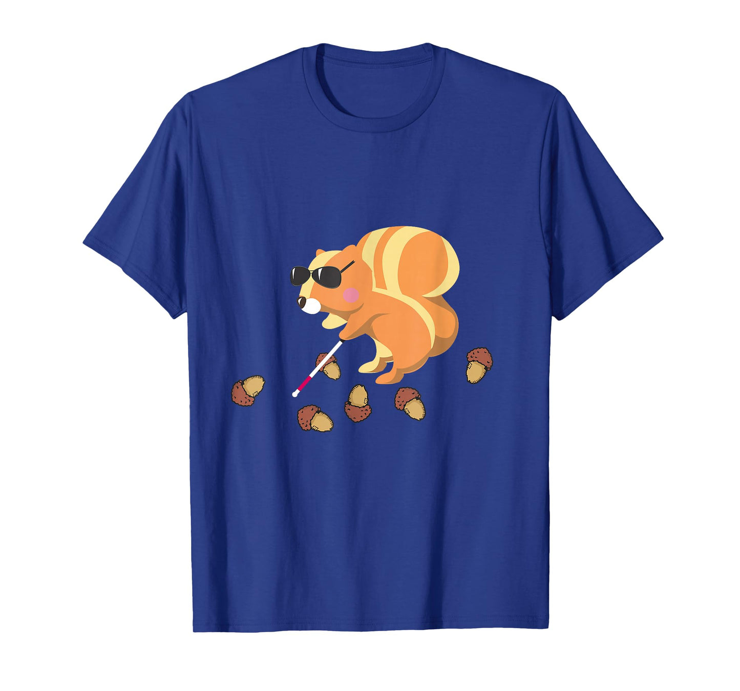 Even a blind Squirrel Finds a Nut Shirt T-Shirt