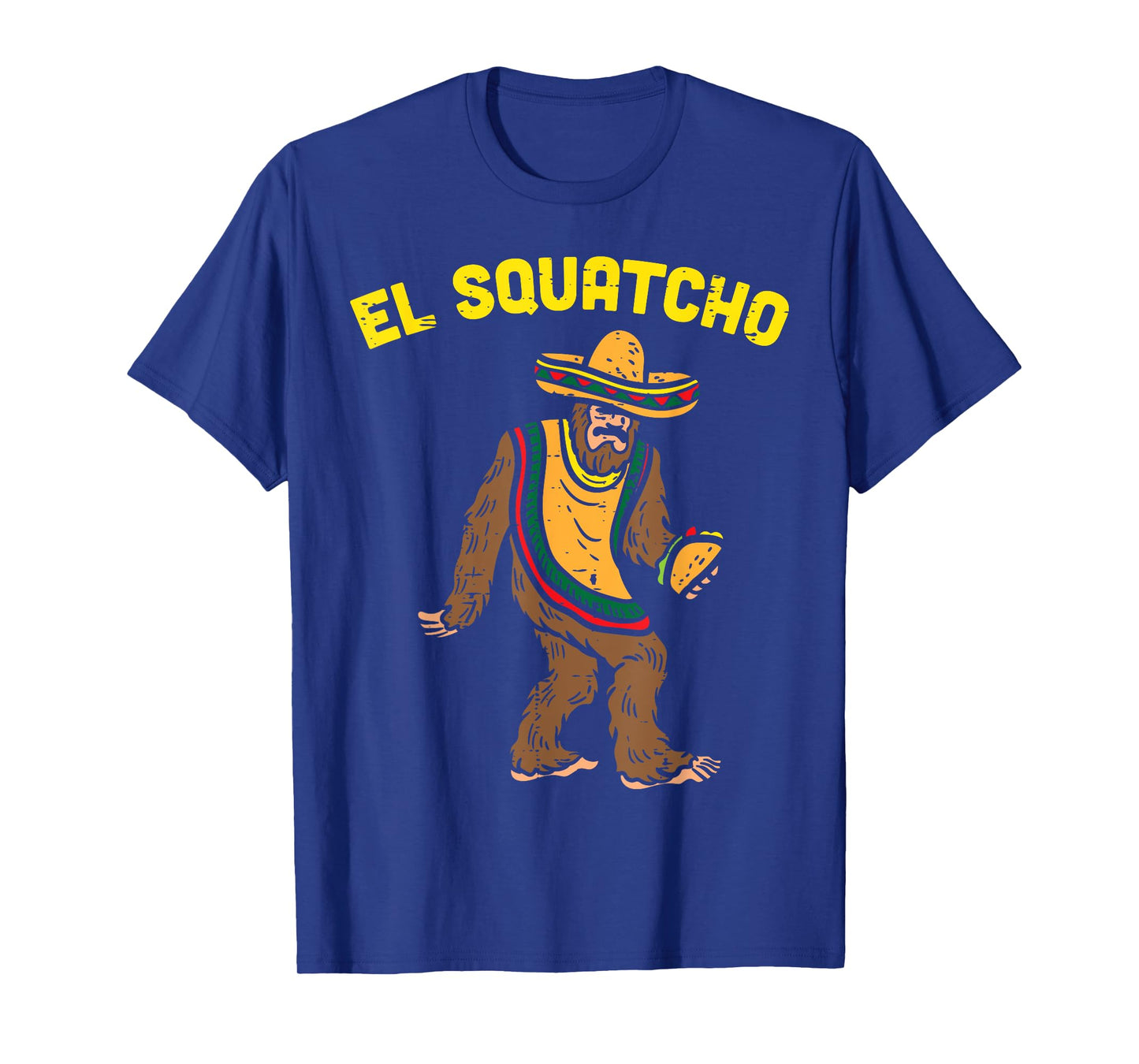 El Squatcho Mexican Bigfoot Tacos Cinco De Mayo Sasquatch T-Shirt