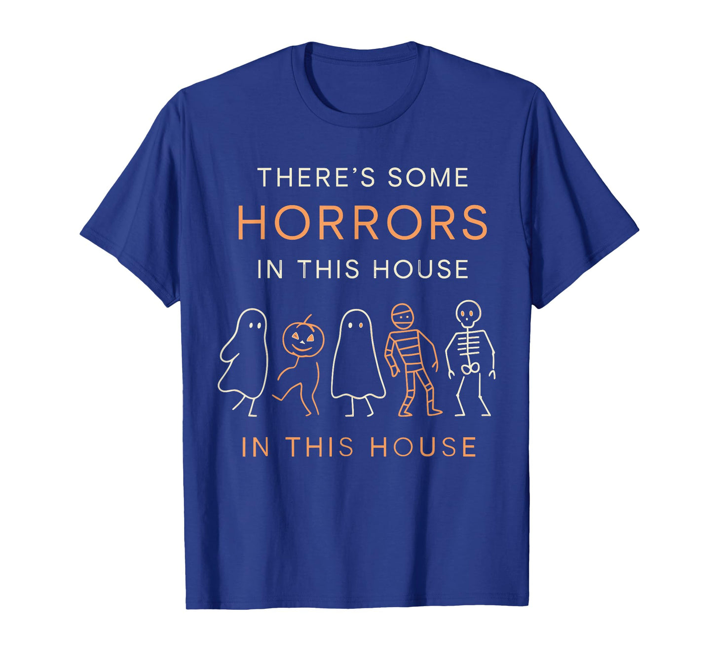 There’s Some Horrors in This House Minimal Funny T-Shirt
