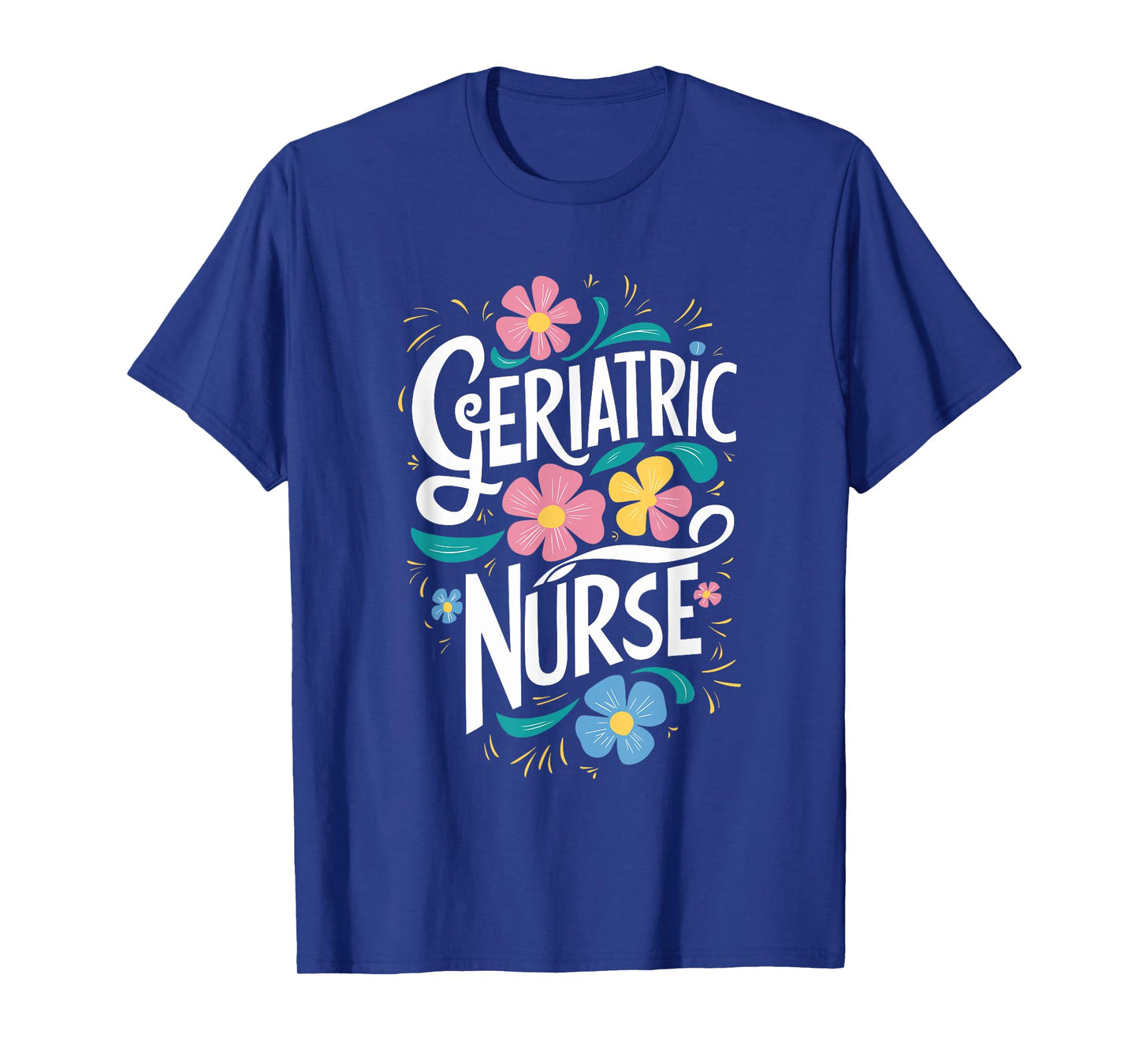 Geriatric Nurse Appreciation RN Geriatric Nursing T-Shirt