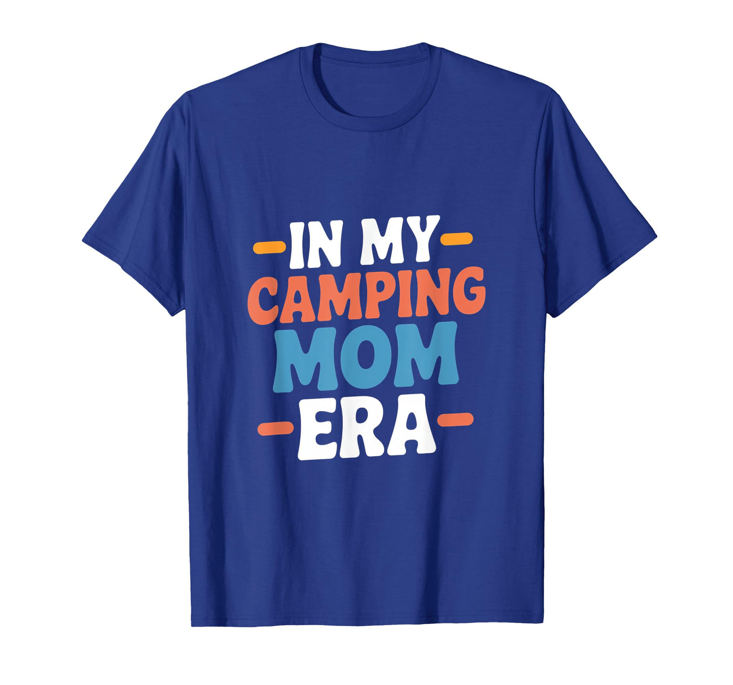 In My Camping Mom Era Design For Outdoors T-Shirt