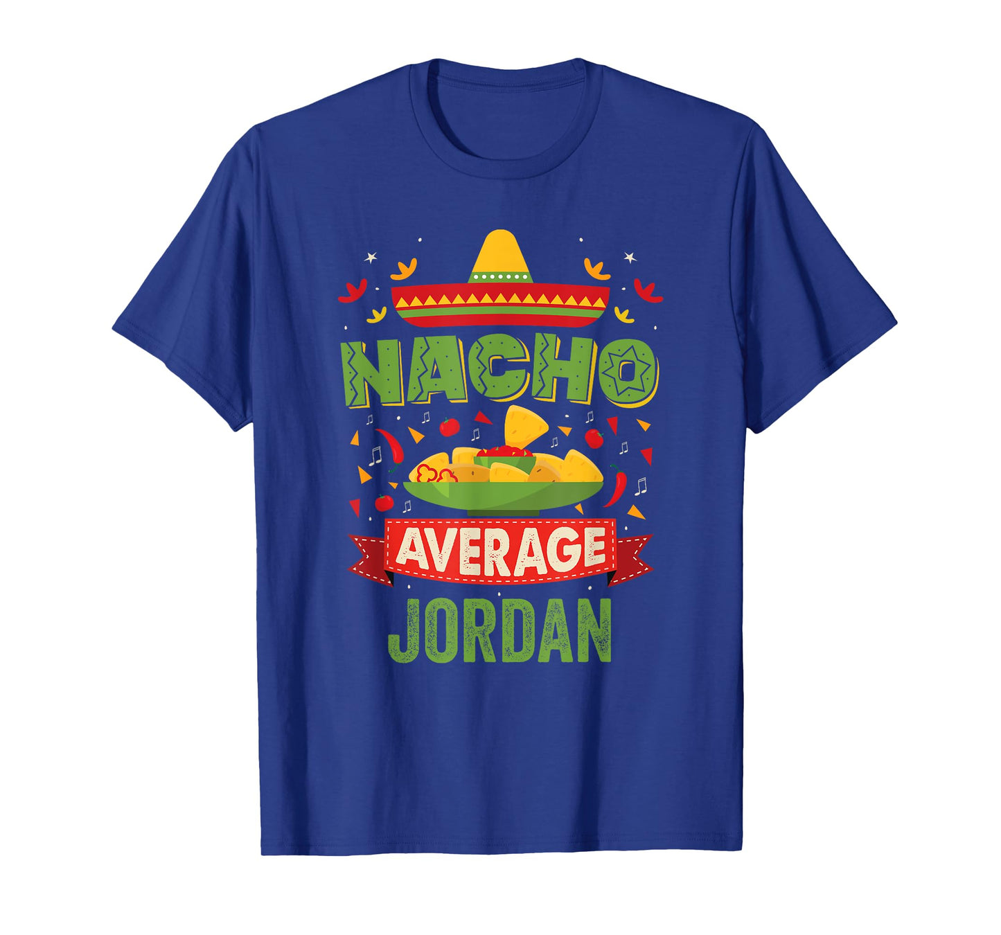 Nacho Average Jordan Funny Personalized Name Birthday Gift T-Shirt