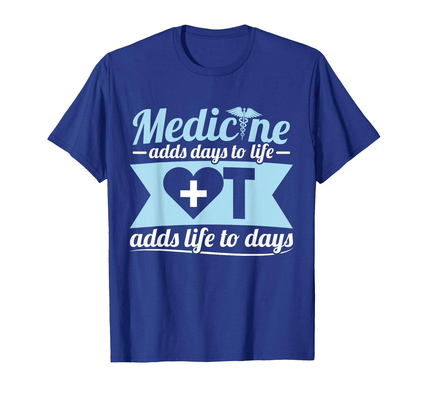 Occupational Therapist Medicine OT Adds Life Days T-Shirt