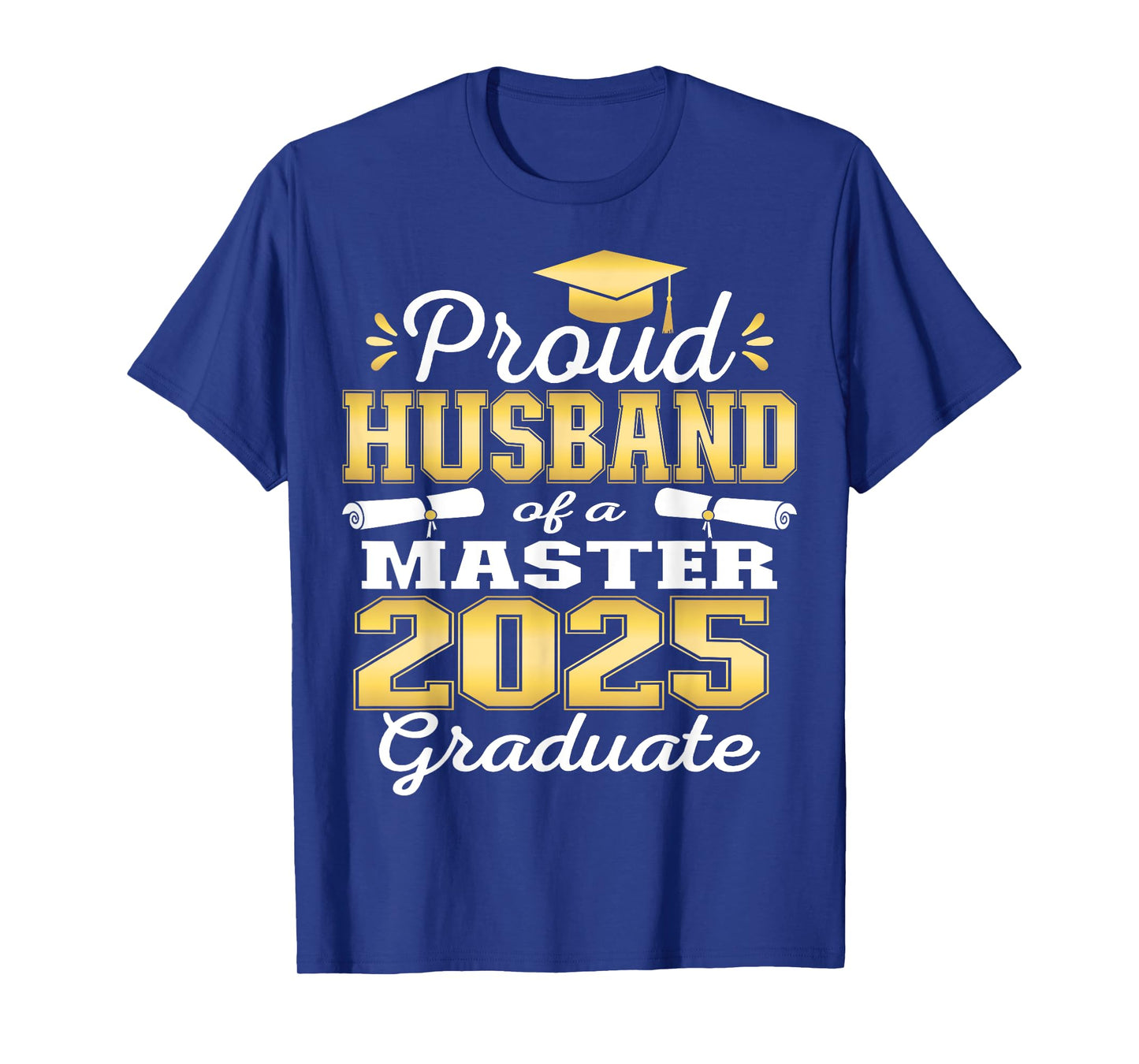 Proud Husband of 2025 Class Master Graduate Family Grad 25 T-Shirt