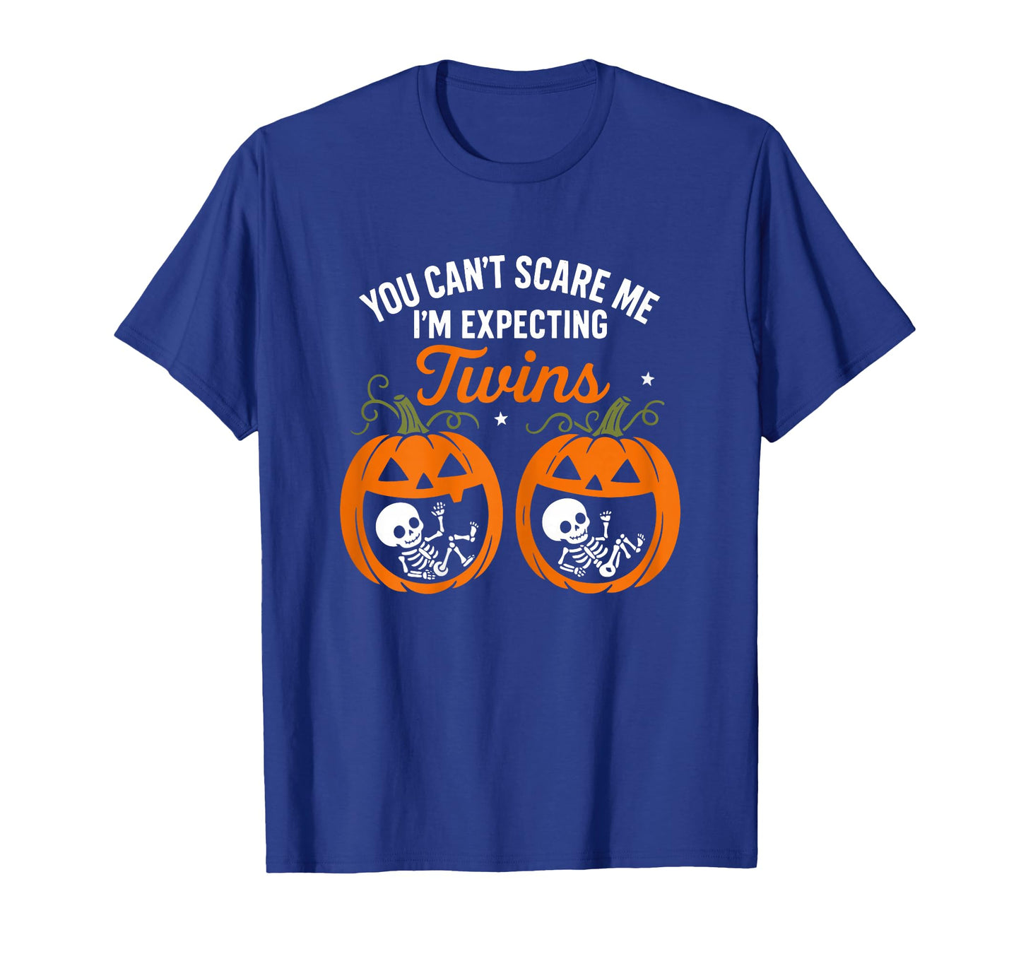 You Can’t Scare Me I’m Expecting Twins Pumpkin Skeleton T-Shirt