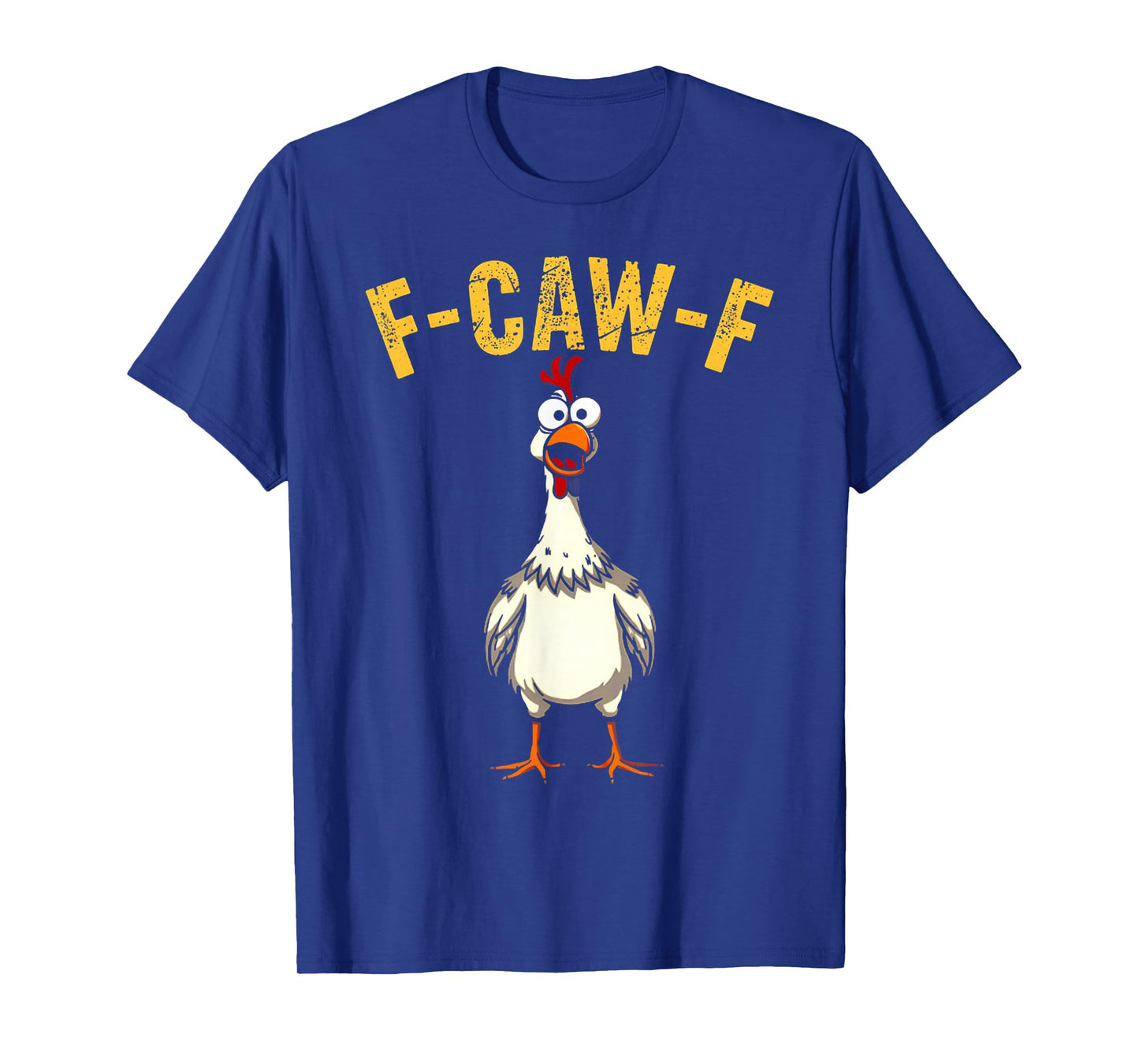 F-Caw-F Funny Chicken Humor F-Caw-F Quote Rooster Meme T-Shirt