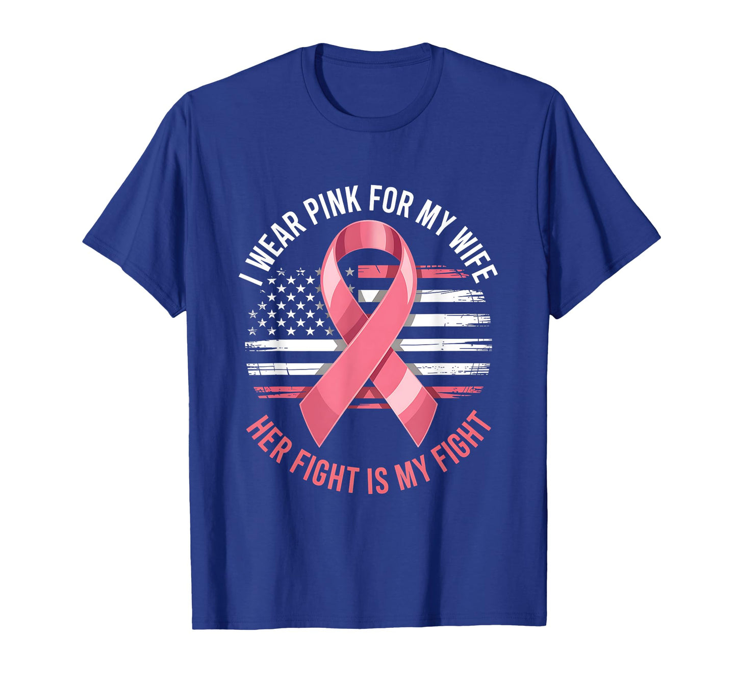 I Wear Pink for My Wife Breast Cancer Awareness USA Flag T-Shirt