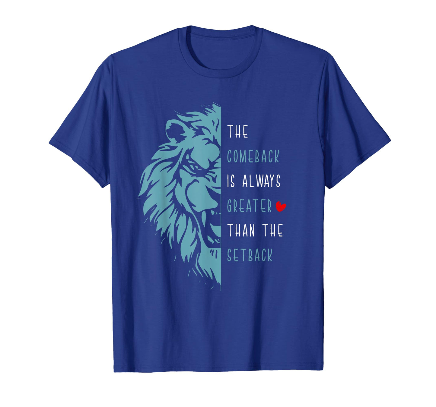 Vintage The Comeback Is Always Greater Than The Setback Lion T-Shirt