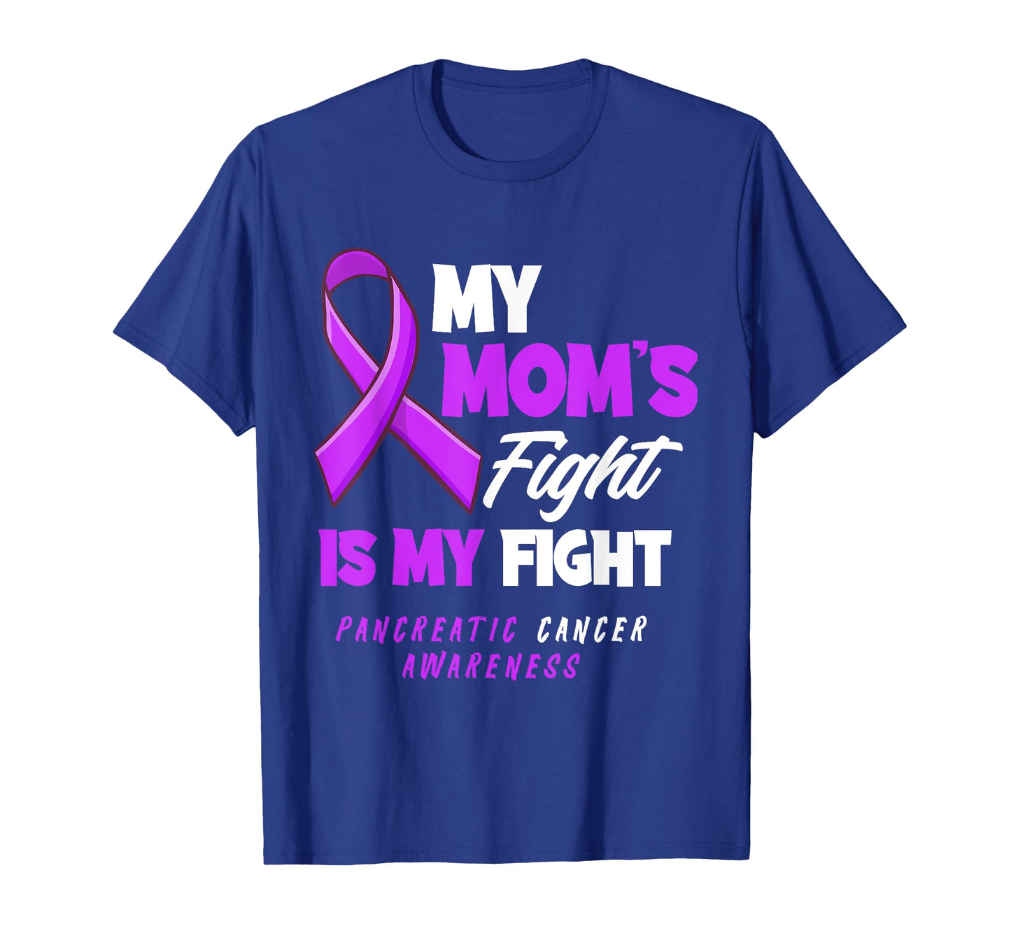 My Mom's Fight Is My Fight Pancreatic Cancer Awareness T-Shirt
