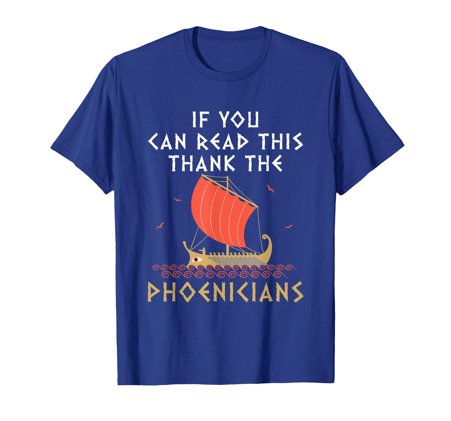Funny Phoenician Alphabet Designs If You Can Read This Thank the Phoenicians Unisex-Adults Black T-Shirt Small