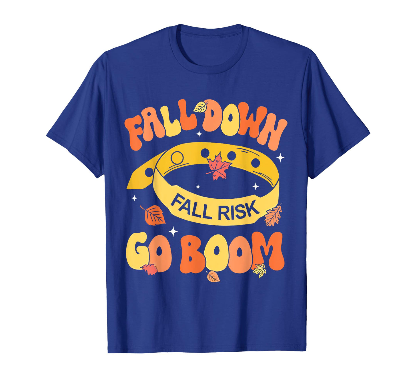 Fall Down Go Boom Fall Risk Bracelet Physical Therapy Outfit T-Shirt