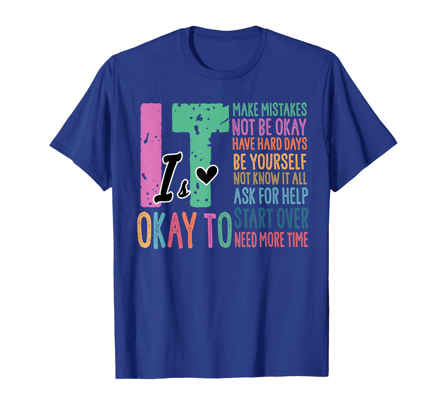 It's OK To Make Mistakes Not Know It All Mental Health T-Shirt