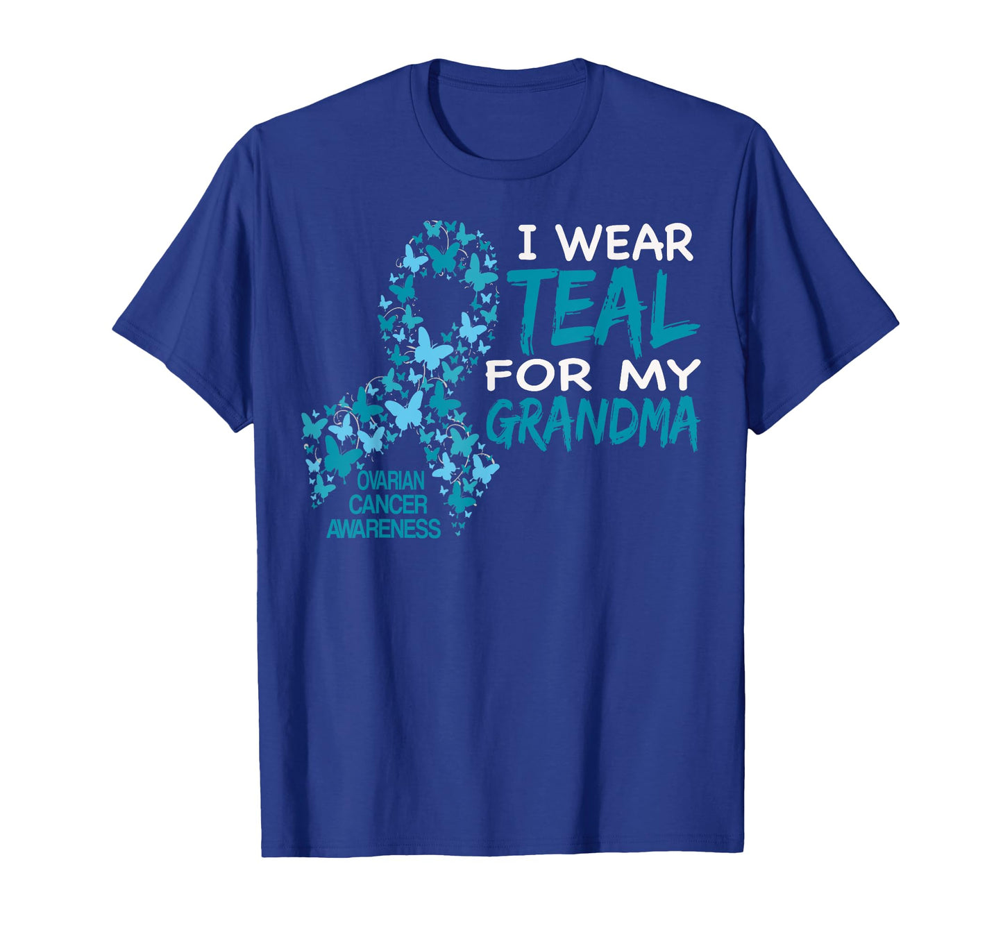 I Wear Teal For My Grandma Ovarian Cancer Awareness T Shirt T-Shirt