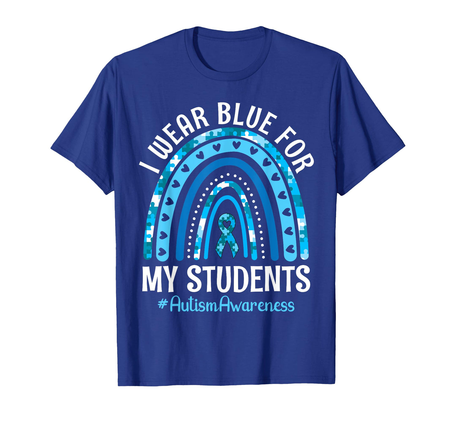 Happy Teacher I Wear Blue For My Students Autism Awareness T-Shirt