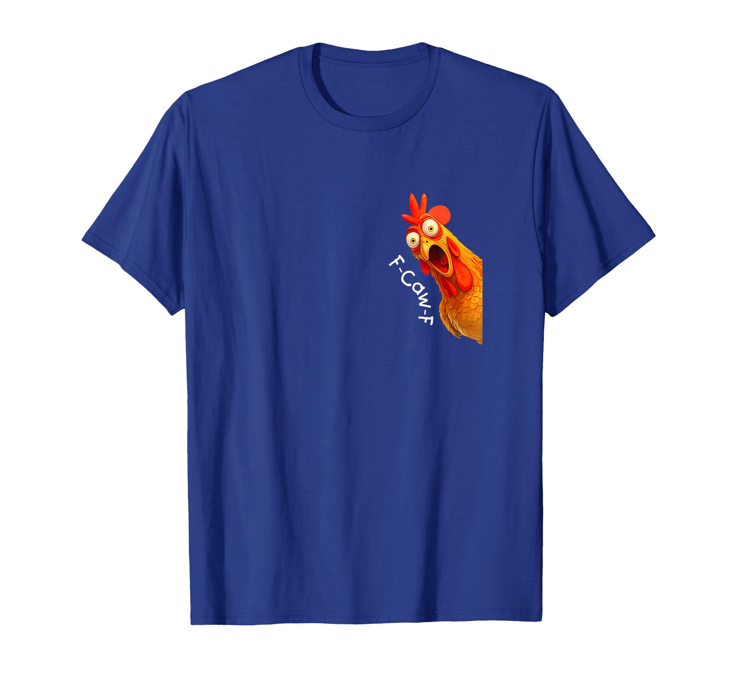 Funny F-Caw-F Chicken FCAWF Chicken (2 Side) T-Shirt