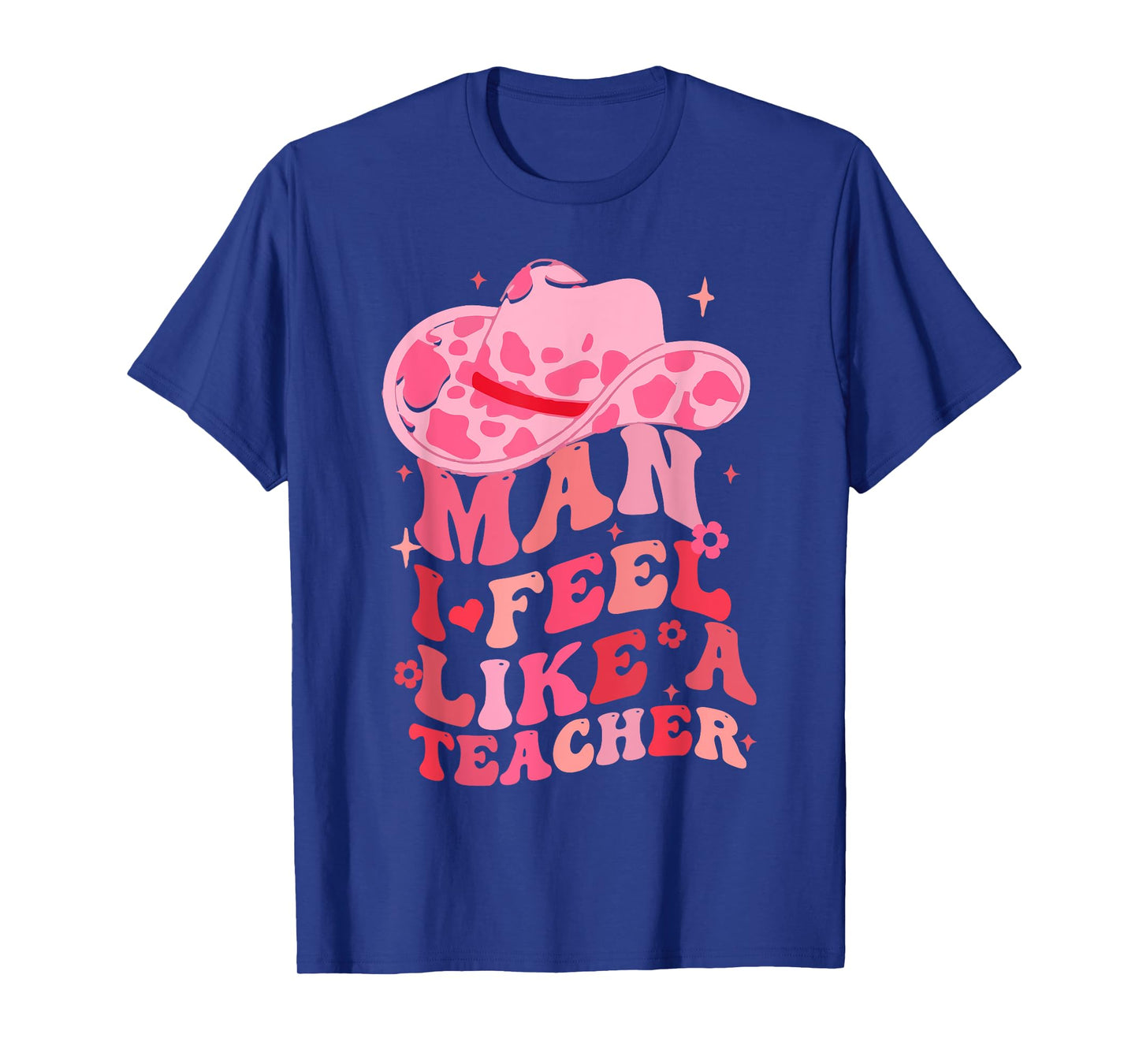 Man I Feel like a Teacher Western Teacher Men Women Retro T-Shirt